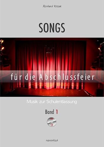Songs für die Abschlussfeier / Songs für die Abschlussfeier, Band 1: Musik zur Schulentlassung (Songs für die Abschlussfeier: Musik zur Schulentlassung)