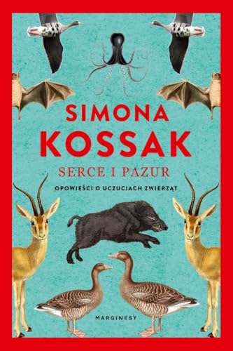 Serce i pazur: Opowieści o uczuciach zwierząt