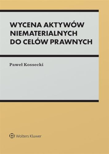 Wycena aktywów niematerialnych do celów prawnych von Wolters Kluwer