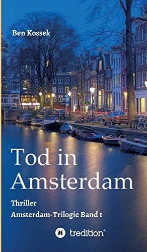 Tod in Amsterdam: Thriller (Amsterdam-Trilogie) von tredition