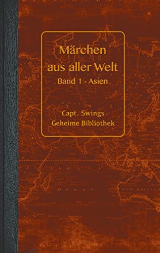 Märchen aus aller Welt: Erstes Buch - Asien: Band 1 - Asien