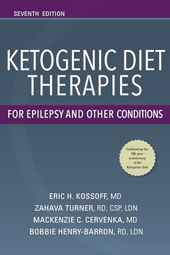 Ketogenic Diet Therapies for Epilepsy and Other Conditions, Seventh Edition von Demos Medical Publishing