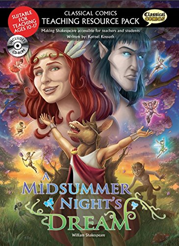 Midsummer Nights Dream Teaching Resource Pack (Classical Comics Teaching Resource Pack)