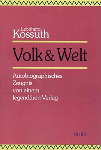 Volk & Welt: Autobiographisches Zeugnis von einem legendären Verlag