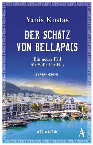 Der Schatz von Bellapais: Ein neuer Fall für Sofia Perikles. Zypern-Krimi von Atlantik Verlag