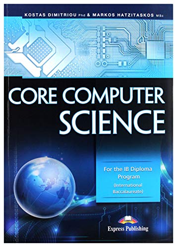 Core Computer Science: For the IB Diploma Program (International Baccalaureate) von EXPRESS PUBLISHING