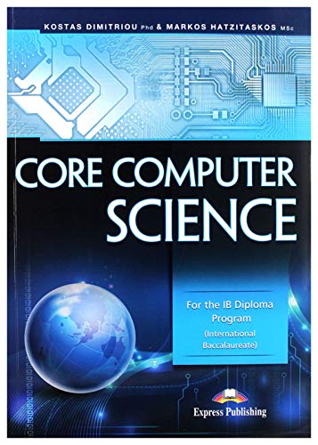 Core Computer Science: For the IB Diploma Program (International Baccalaureate) von EXPRESS PUBLISHING