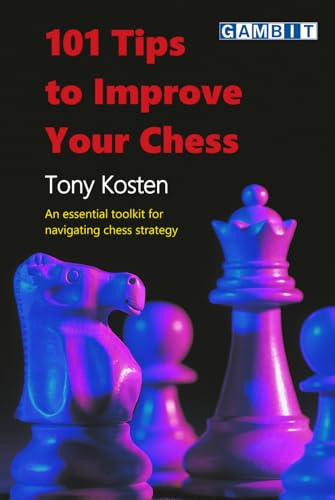 101 Tips to Improve Your Chess von Gambit Publications