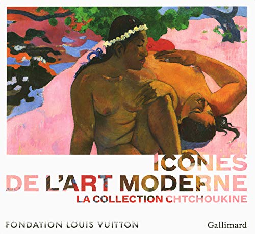 Icônes de l'Art moderne: La collection Chtchoukine von GALLIMARD
