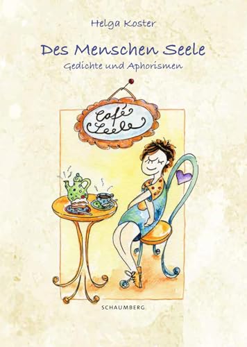 Des Menschen Seele: Gedichte und Aphorismen von Edition Schaumberg
