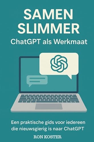 Samen Slimmer: ChatGPT als Werkmaat: Praktische gids voor slim en effectief werken met ChatGPT von Brave New Books