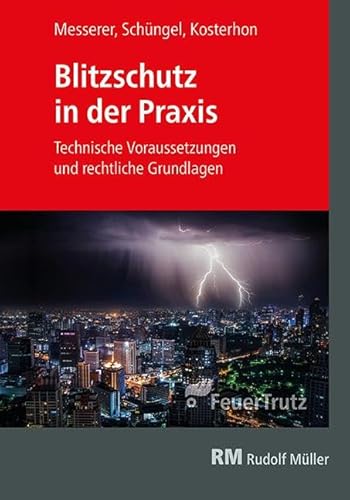 Blitzschutz in der Praxis: Technische Voraussetzungen und rechtliche Grundlagen