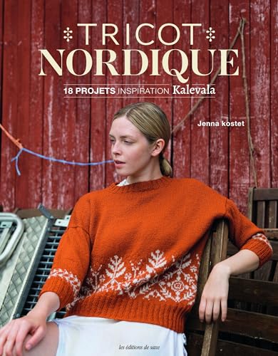 Tricot Nordique. 18 projets inspiration Kalevala: 18 projets inspiration Kalevala von DE SAXE