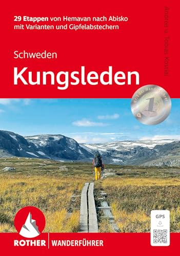 Schweden: Kungsleden: 29 Etappen von Hemavan nach Abisko mit Varianten und Gipfelabstechern. Mit GPS-Tracks (Rother Wanderführer) von Rother Bergverlag