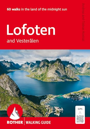Lofoten and Vesterålen (Rother Walking Guide): 60 walks in the land of the midnight sun. With GPS tracks von Rother Bergverlag