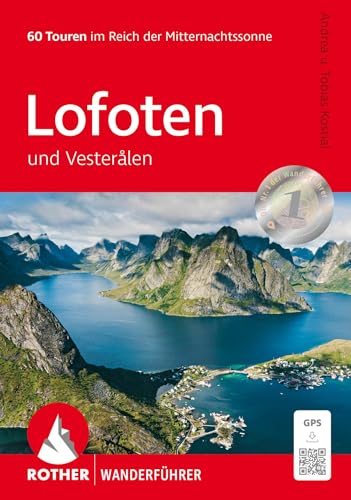 Lofoten und Vesterålen: 60 Touren im Reich der Mitternachtssonne. Mit GPS-Tracks (Rother Wanderführer) von Rother Bergverlag