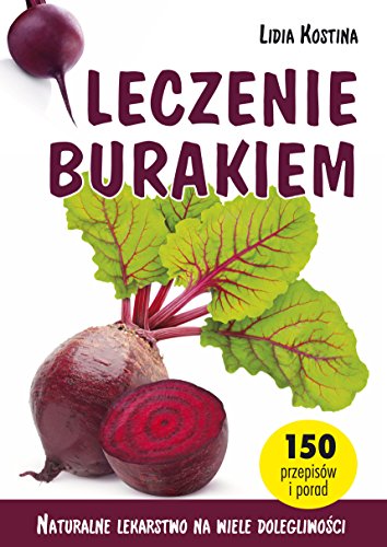 Leczenie burakiem: Naturalne lekarstwo na wiele dolegliwości von Kos