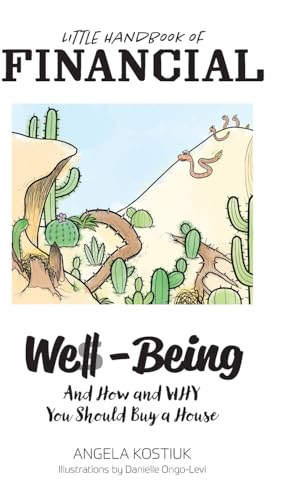Little Handbook of Financial Well-Being: And How and Why You Should Buy a House von FriesenPress