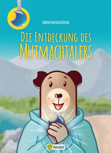 Die Entdeckung des Mutmachtalers Die Entdeckung des Mutmachtalers von Mentoren-Media-Verlag Gmb