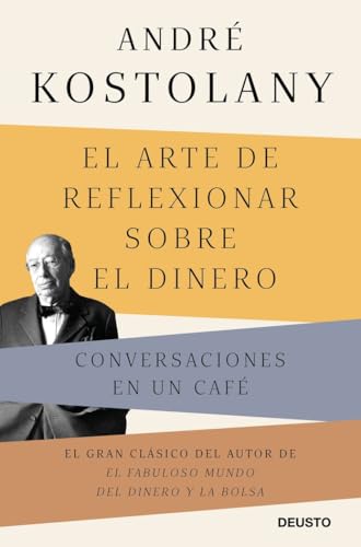 El arte de reflexionar sobre el dinero: Conversaciones en un café (Deusto) von Deusto