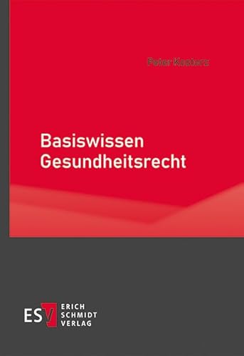 Basiswissen Gesundheitsrecht von Schmidt, Erich Verlag