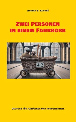 Zwei Personen in einem Fahrkorb: Deutsch für Anhänger und Fortgerittene von Books on Demand