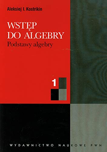 Wstep do algebry 1: Podstawy algebry von Wydawnictwo Naukowe PWN