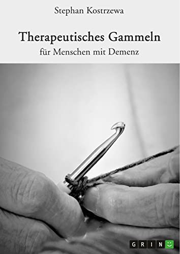 Therapeutisches Gammeln für Menschen mit Demenz Therapeutisches Gammeln für Menschen mit Demenz