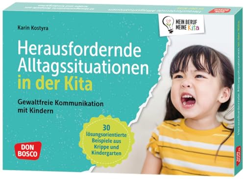 Herausfordernde Alltagssituationen in der Kita: Gewaltfreie Kommunikation mit Kindern. 30 lösungsorientierte Beispiele aus Krippe und Kindergarten. ... Teamentwicklung & Qualitätsmanagement)