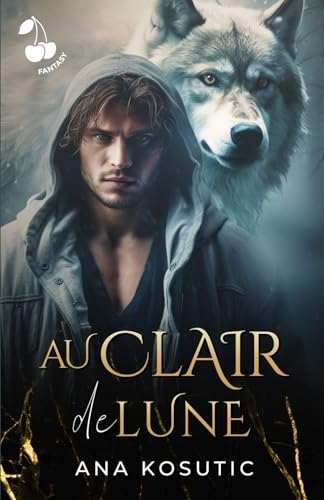 Au clair de lune: Romantasy (Au cœur de la meute) von Cherry Publishing