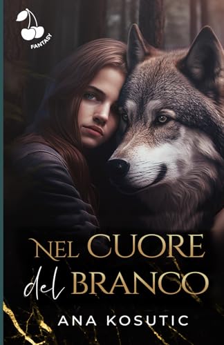 Nel cuore del branco: Romanzo fantasy sui licantropi von Cherry Publishing