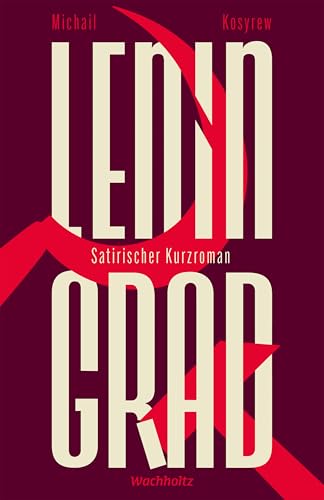 Leningrad.: Ein satirischer Kurzroman. Herausgegeben von Michael Düring. Leningrad.: Ein satirischer Kurzroman. Herausgegeben von Michael Düring. von Wachholtz