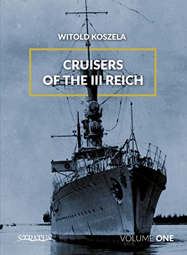 Cruisers of the III Reich (1): Volume 1