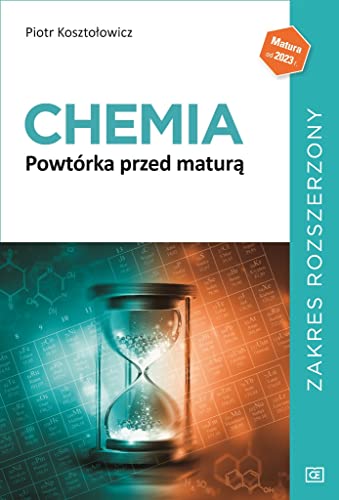 Chemia Powtórka przed maturą Zakres rozszerzony