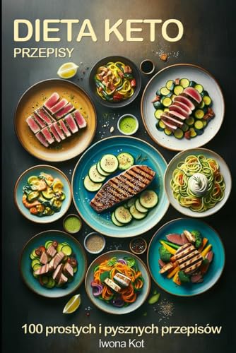 Dieta Keto - przepisy: 100 prostych i pysznych przepisów na diecie keto von Nbooks
