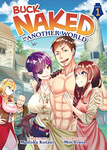 Buck Naked in Another World (Light Novel) Vol. 1 von Seven Seas