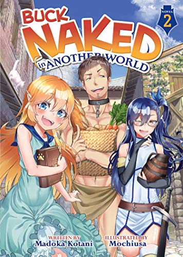 Buck Naked in Another World (Light Novel) Vol. 2 von Seven Seas