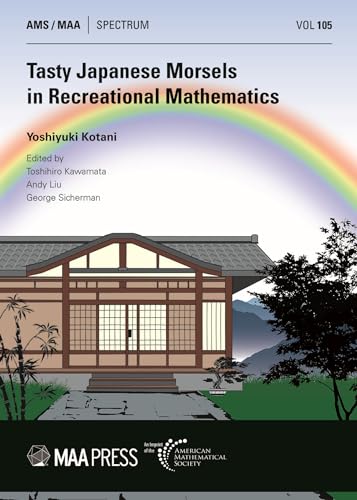 Tasty Japanese Morsels in Recreational Mathematics (Spectrum, Band 105) von American Mathematical Society