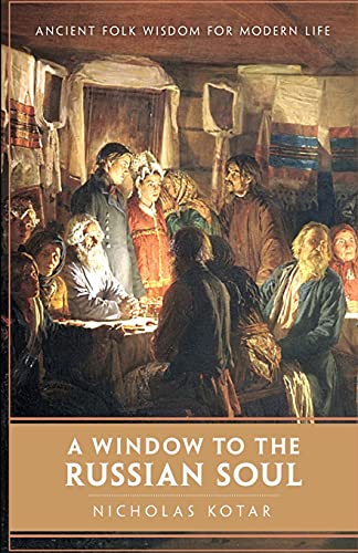 A Window to the Russian Soul: Ancient Folk Wisdom for Modern Life (Worldbuilding, Band 3)