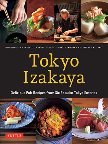 Tokyo Izakaya Cookbook: Delicious Pub Recipes from Six Popular Tokyo Eateries von Tuttle Publishing