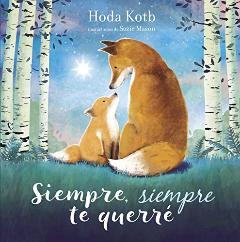 Siempre, siempre te querré / I've Loved You Since Forever (Cuentos infantiles) von BEASCOA