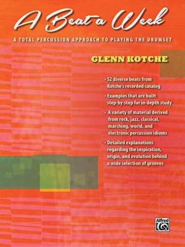 A Beat a Week: A Total Percussion Approach to Playing the Drumset von Alfred Music Publishing GmbH