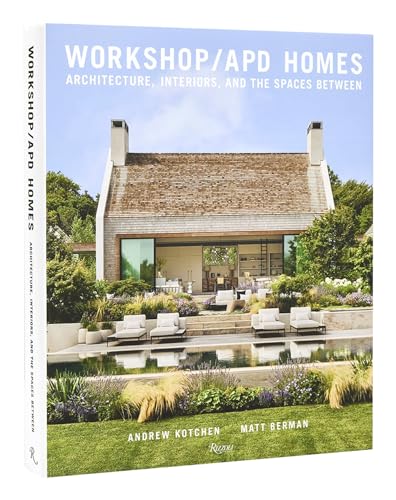 Workshop/APD Homes: Architecture, Interiors, and the Spaces Between von Rizzoli
