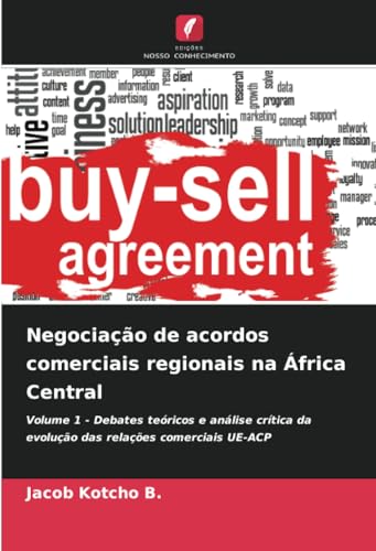 Negociação de acordos comerciais regionais na África Central: Volume 1 - Debates teóricos e análise crítica da evolução das relações comerciais UE-ACP von Edições Nosso Conhecimento