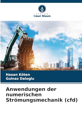 Anwendungen der numerischen Strömungsmechanik (cfd) von Verlag Unser Wissen