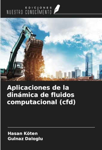 Aplicaciones de la dinámica de fluidos computacional (cfd) von Ediciones Nuestro Conocimiento