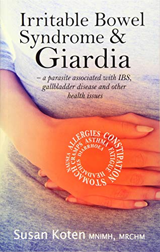 Irritable Bowel Syndrome & Giardia: a parasite associated with IBS, gallbladder disease and other health issues