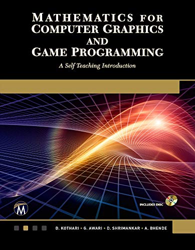 Mathematics for Computer Graphics and Game Programming: A Self-Teaching Introduction von Mercury Learning & Information