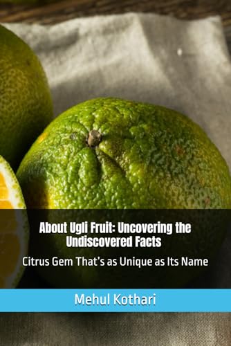 About Ugli Fruit: Uncovering the Undiscovered Facts , 6*9 inch format: Citrus Gem That’s as Unique as Its Name About Ugli Fruit: Uncovering the Undiscovered Facts , 6*9 inch format: Citrus Gem That’s as Unique as Its Name von Independently published