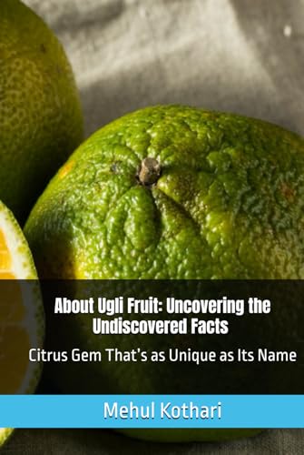 About Ugli Fruit: Uncovering the Undiscovered Facts , 6*9 inch format: Citrus Gem That’s as Unique as Its Name About Ugli Fruit: Uncovering the Undiscovered Facts , 6*9 inch format: Citrus Gem That’s as Unique as Its Name von Independently published